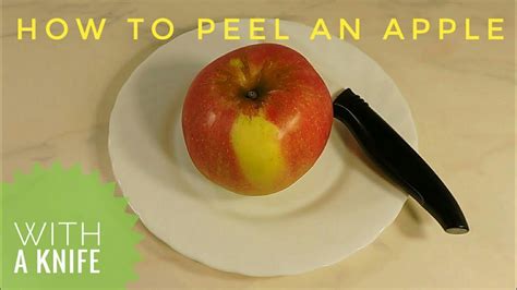 How To Peel An Apple With Knife Fast Quickly Easily Without A Peeler