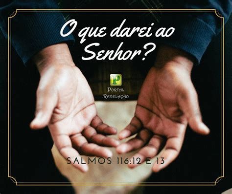 Que darei eu ao SENHOR Salmos 116 12 13 Pregação