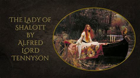 The Lady Of Shalott By Alfred Lord Tennyson Unabridged Theatrical