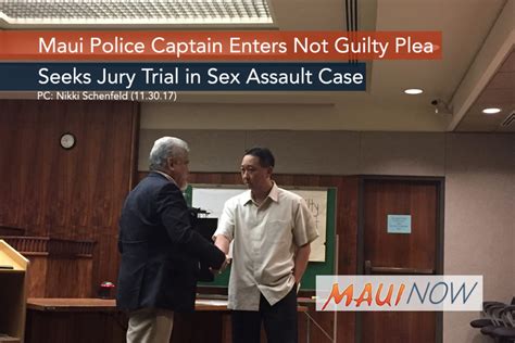 Maui Police Captain Enters Not Guilty Plea In Sex Assault Case Maui Now
