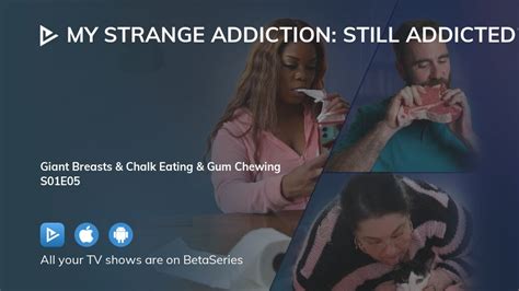 Watch My Strange Addiction Still Addicted Season 1 Episode 5