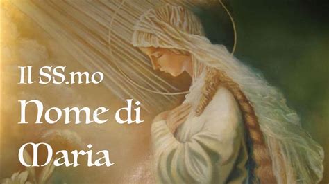 12 Settembre Santissimo Nome Di Maria Youtube