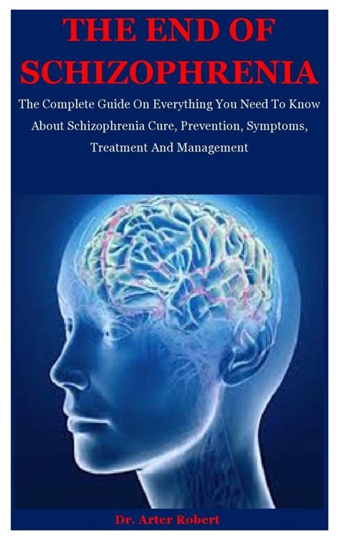 Buy The End Of Schizophrenia The Complete Guide On Everything You Need