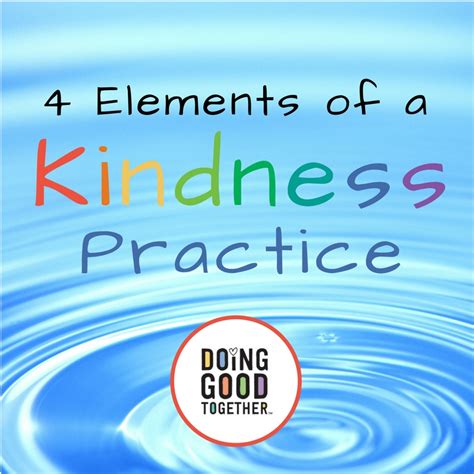 4 Elements Of A Kindness Practice — Doing Good Together
