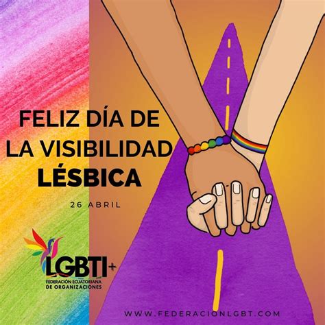 Feliz Día De La Visibilidad Lésbica Federación Ecuatoriana De Organizaciones Lgbti Lgbt