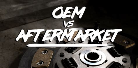 Oem Or Aftermarket Parts Which Is Better For You