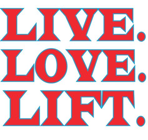 Live Love Lift By Exetlos Redbubble