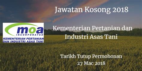 Permohonan akan dibuka pada 11 julai hingga 11 ogos 2017. Kementerian Pertanian dan Industri Asas Tani Jawatan ...