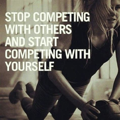 Compete Against Yourself Fitness Inspiration Motivation Get Fit