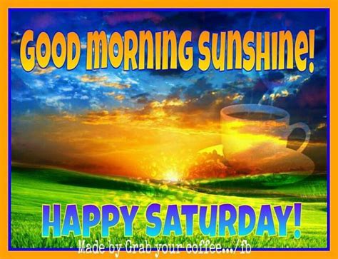 Good Morning Sunshine Happy Saturday Quote Pictures Photos And Images