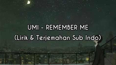 Remember Me Umi Lirik And Terjemahan Sub Indo Youtube