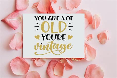 You Are Not Old You Are Vintage Svg Birthday Quotes Svg Etsy