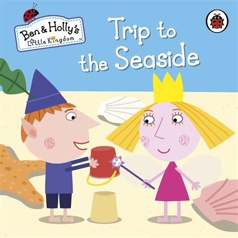 Ben And Hollys Little Kingdom Trip To The Seaside Penguin Books New