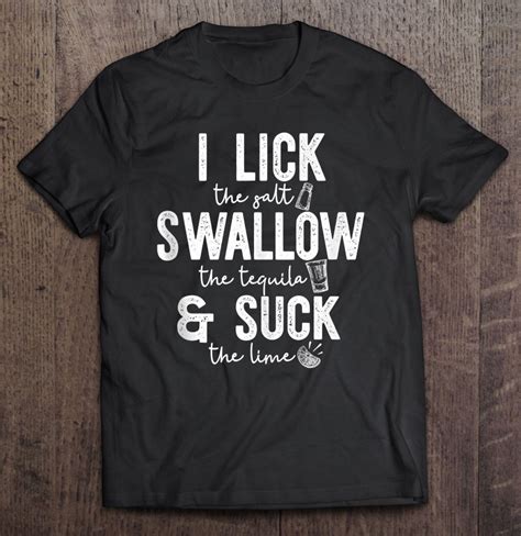 i lick swallow and suck funny tequila