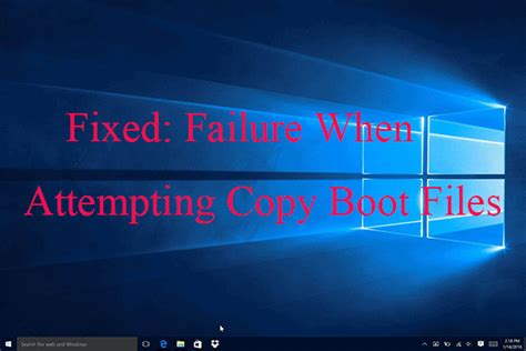 Fixed Failure When Attempting To Copy Boot Files Windows 1087