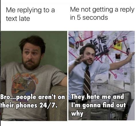 Me Replying To A Text Late Vs Someone Responding Late To My Text