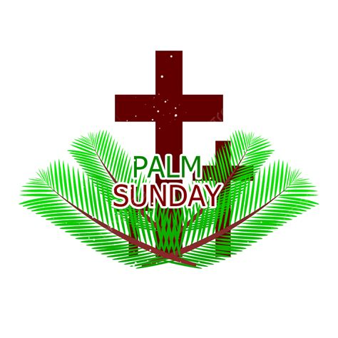 Palm Sunday Png Transparent Palm Sunday Typography With Cross Sign