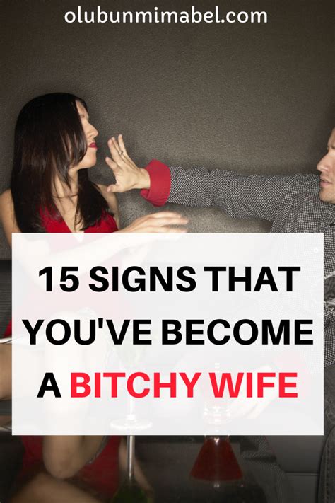 15 signs you ve become a bitchy wife olubunmi mabel