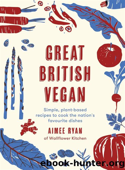 Great British Vegan By Aimee Ryan Free Ebooks Download