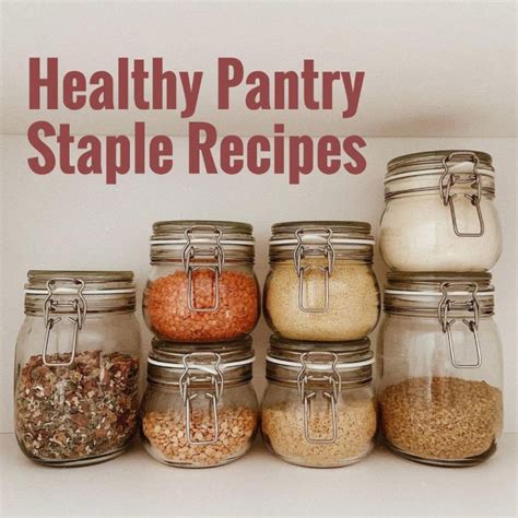 Healthy Pantry Staple Recipes Frugal Patti