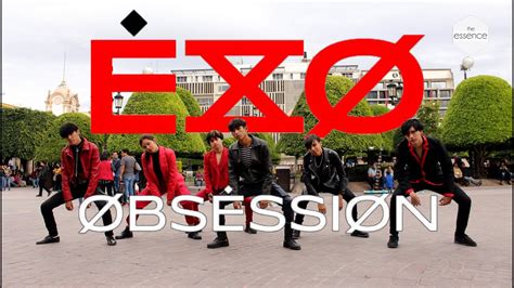 Kpop In Public Mexico Exo 엑소 Obsession Dance Cover The Essence