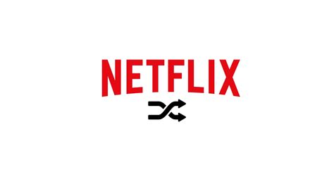 Netflix Shuffle Play Button A Good Innovation By Netflix Top Digital