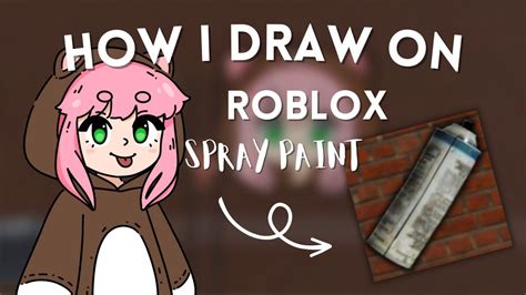 How I Draw On Roblox Spray Paint Tutorial Voice Reveal Youtube