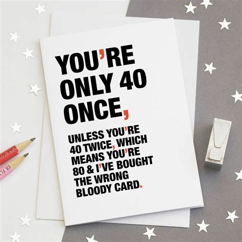 Youre Only 40 Once Funny 40th Birthday Card By Wordplay Design