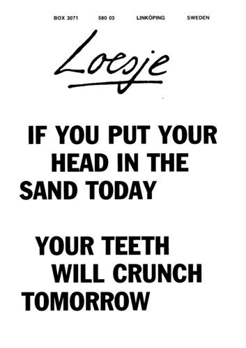 If You Put Your Head In The Sand Today Your Teeth Will Crunch Tomorrow