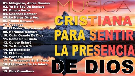 Musica Cristiana Para Sentir La Presencia De Dios 🙏 Hermosas Alabanzas Cristianas De Adoracion