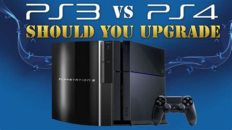 Ps3 Vs Ps4 Should You Upgrade Youtube