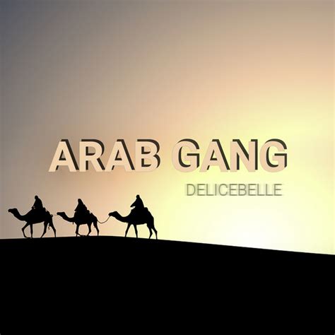 Arab Gang Single By Delicebelle Spotify