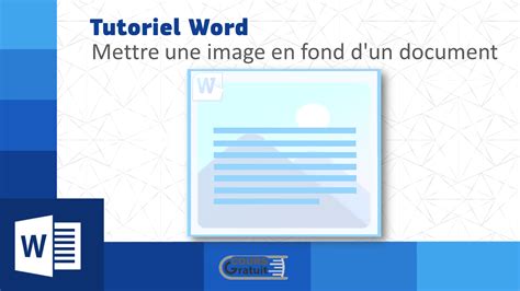 Tutoriel Word : comment mettre une image en fond d'un document