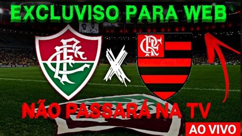 Fluminense X Flamengo AO VIVO EXCLUSIVO WEB YouTube