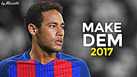 Neymar Jr 2017 Make Dem Magic Dribbling Skills And Goals 201617 ¦ Hd New