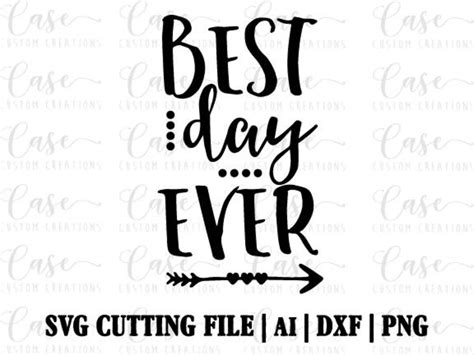 Best Day Ever Svg Cutting File Ai Dxf And Png Files Etsy