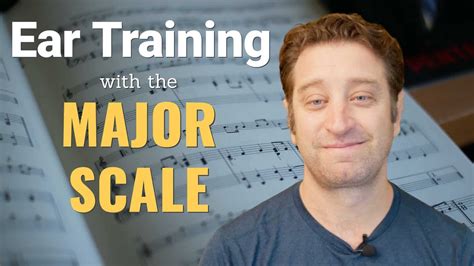 5 Ways To Use The Major Scale For Ear Training Youtube
