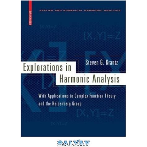 خرید و قیمت دانلود کتاب Explorations In Harmonic Analysis With Applications To Complex Function