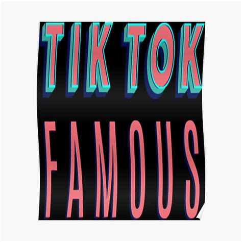 Tik Tok Famous T Shirttik Tok Famous Poster For Sale By Ghosttshirts