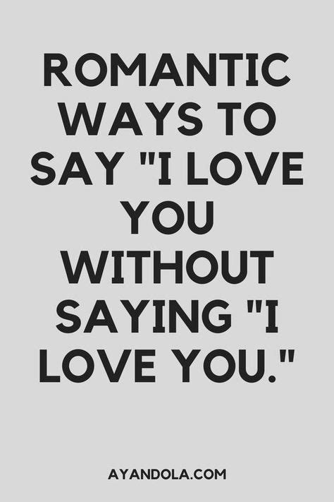 Romantic Ways To Say I Love You Without Saying I Love You Love Texts For Him Flirty Texts For