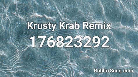 Krusty Krab Remix Roblox Id Roblox Music Codes