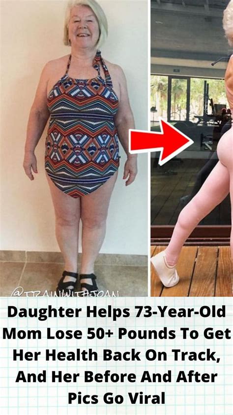Daughter Helps 73 Year Old Mom Lose 50 Pounds To Get Her Health Back On Track And Her Before