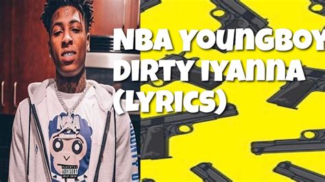 Nba Youngboy Dirty Iyanna Lyrics Youtube