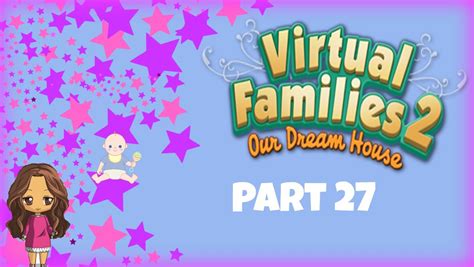 Lets Play Virtual Families 2 Part 27 Kids Galore Youtube