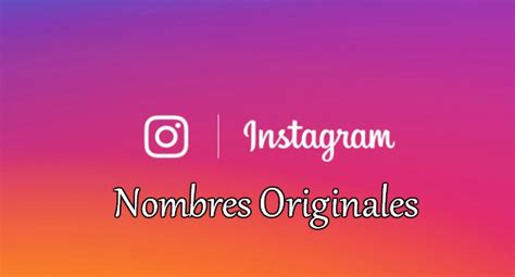 Listado De Nombres Originales Y únicos Para Tu Instagram