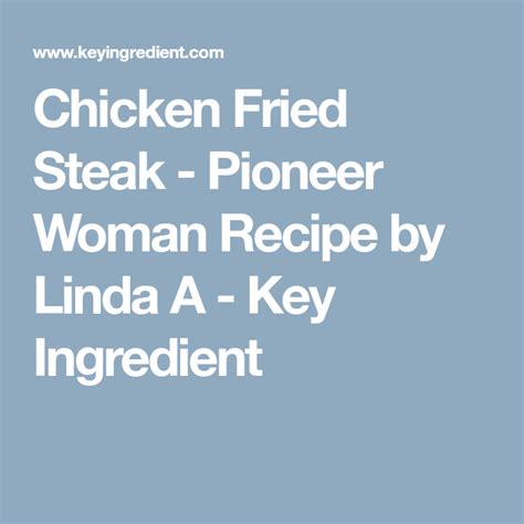 These are some of her most popular chicken recipes, and it's with good reason. Chicken Fried Steak - Pioneer Woman Recipe - (4.4/5 ...