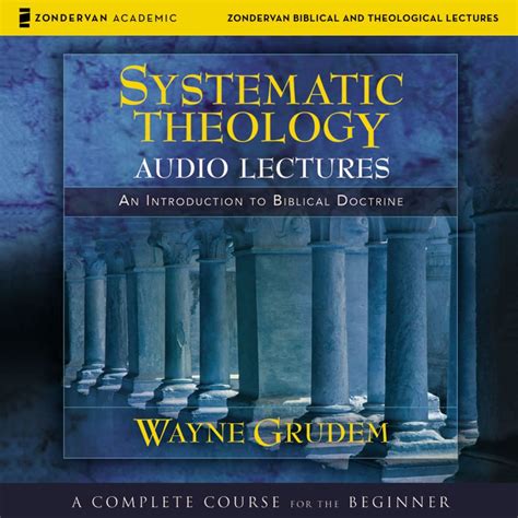 Systematic Theology Audio Lectures Olive Tree Bible Software