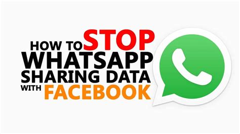 How To Stop Whatsapp From Sharing Your Data With Facebook