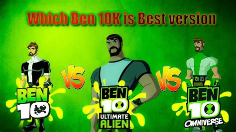Original Ben 10000 Ultimate Alien Ben 10000 Omniverse Ben 10000 Which