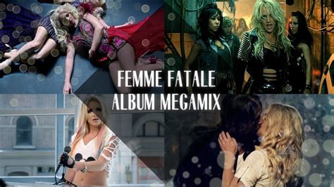 Britney Spears Femme Fatale Album Megamix Youtube